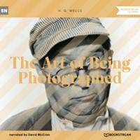The Art of Being Photographed (Unabridged) - H G Wells - Hörbuch