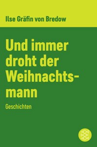 Und immer droht der Weihnachtsmann - Ilse Gräfin von Bredow - E-Book