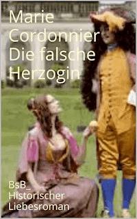 Die falsche Herzogin - Marie Cordonnier - E-Book