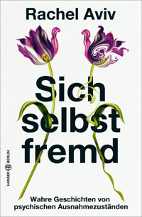 Sich selbst fremd - Rachel Aviv - E-Book
