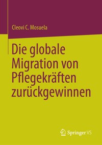 Die globale Migration von Pflegekräften zurückgewinnen - Cleovi C. Mosuela - E-Book