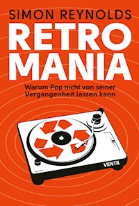 Retromania - Simon Reynolds - E-Book