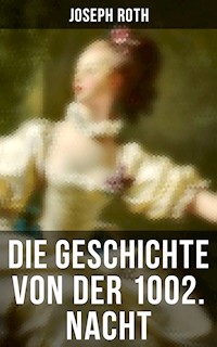 Die Geschichte von der 1002. Nacht - Joseph Roth - E-Book