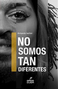 No somos tan diferentes - Armando Iachini - E-Book