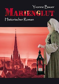 Marienglut - Yvonne Bauer - E-Book