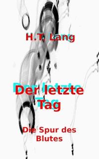 Der letzte Tag: Teil 2 - Holger Lang - E-Book
