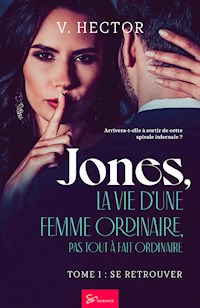 Jones, la vie d'une femme ordinaire, pas tout à fait ordinaire - Se Retrouver - V. Hector - E-Book