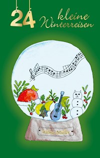 24 kleine Winterreisen - Wilma Müller - E-Book