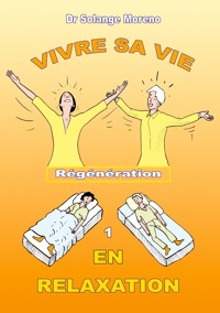 Vivre sa vie en relaxation - Solange Moreno - E-Book