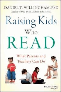 Raising Kids Who Read - Daniel T. Willingham - E-Book