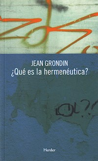 ¿Qué es la hermenéutica? - Jean Grondin - E-Book