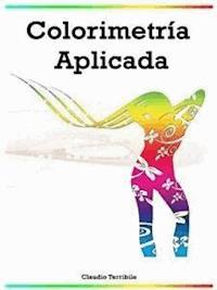 Colorimetría Aplicada - Claudio Terribile - E-Book