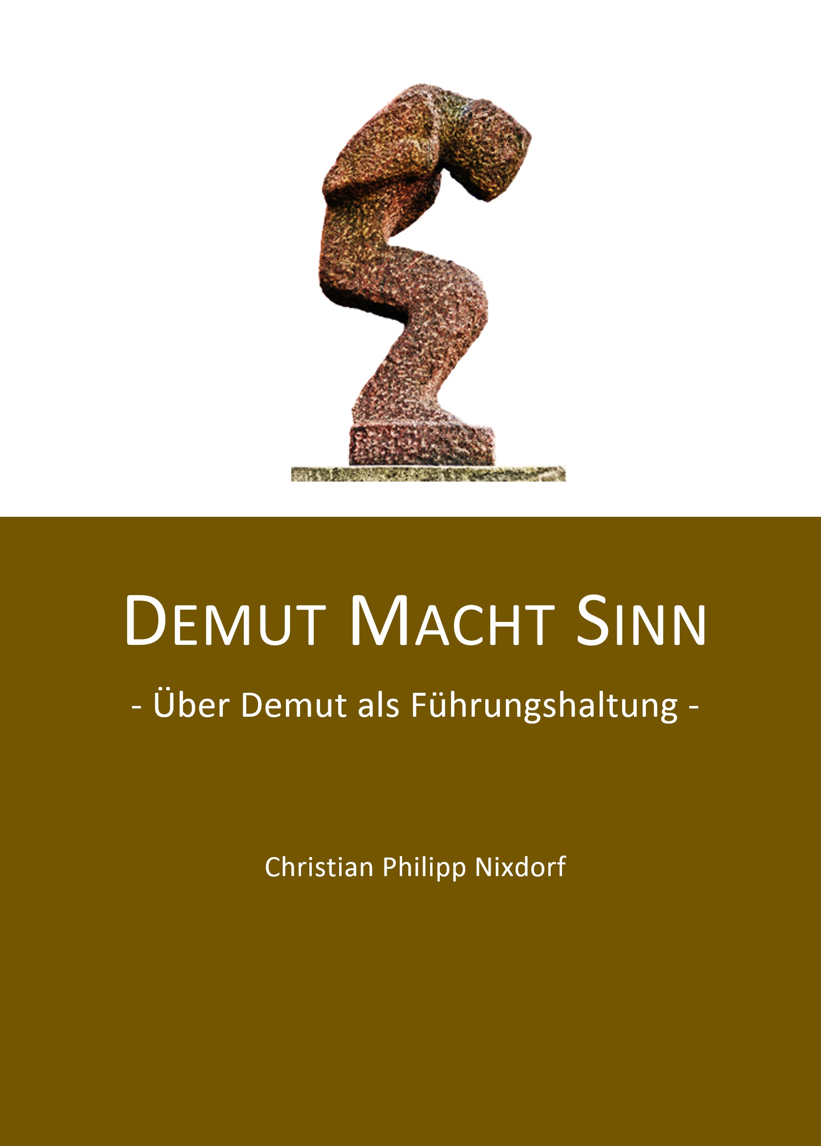 Demut macht Sinn - Christian Philipp Nixdorf - E-Book