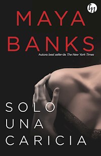Solo una caricia - Maya Banks - E-Book