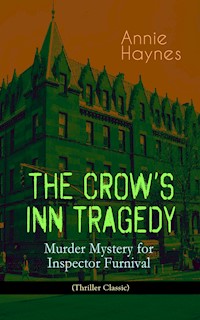 THE CROW'S INN TRAGEDY – Murder Mystery for Inspector Furnival (Thriller Classic) - Annie Haynes - E-Book