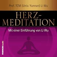 Herz-Meditation - Li Wu - Hörbuch