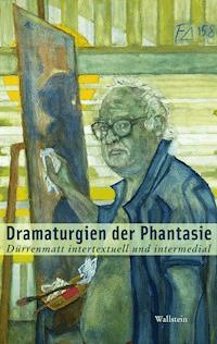 Dramaturgien der Phantasie -  - E-Book