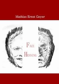 Face Henning - Mathias Ernst Geyer - E-Book