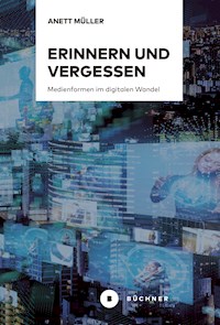 Erinnern und Vergessen - Anett Müller - E-Book