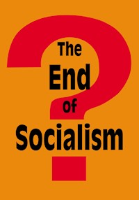 The End of Socialism? - - E-Book