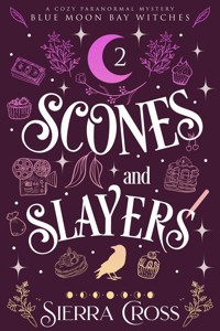 Scones and Slayers - Sierra Cross - E-Book