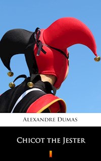 Chicot the Jester - Dumas Alexandre - E-Book