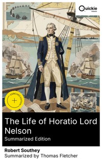 The Life of Horatio Lord Nelson (Summarized Edition) - Robert Southey - E-Book