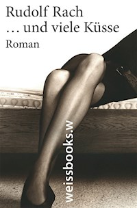 ... und viele Küsse - Rudolf Rach - E-Book