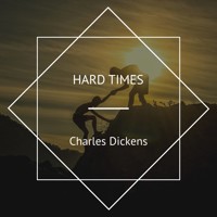 Hard Times - Charles Dickens - Hörbuch