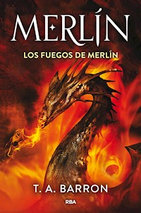 Los fuegos de Merlín - Thomas A. Barron - E-Book