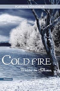 Cold Fire - Katrin Gindele - E-Book