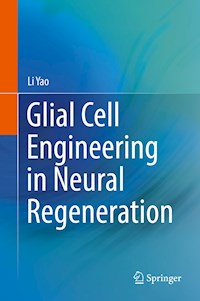 Glial Cell Engineering in Neural Regeneration - Li Yao - E-Book