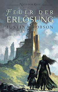 Das Feuer der Erlösung - Nach dem Krieg Buch 2 - Justina Robson - E-Book