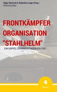 Frontkämpfer Organisation "Stahlhelm" - Band 4 - Sebastian Lange (Hrsg.) - E-Book