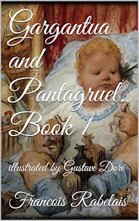 Gargantua and Pantagruel. Book I - François Rabelais - E-Book