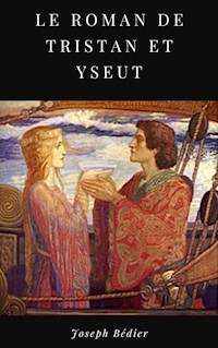 Le Roman de Tristan et Yseut - Joseph Bédier - E-Book