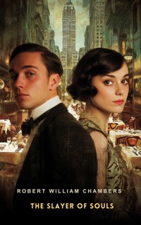 The Slayer of Souls - Robert William Chambers - E-Book