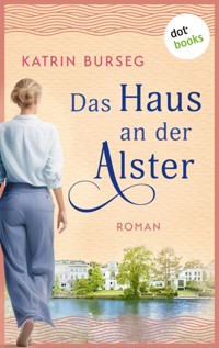 Das Haus an der Alster - oder: Liebe ist ein Haus mit vielen Zimmern - Katrin Burseg - E-Book