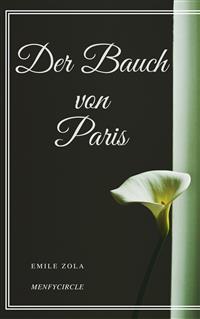 Der Bauch von Paris - Émile Zola - E-Book