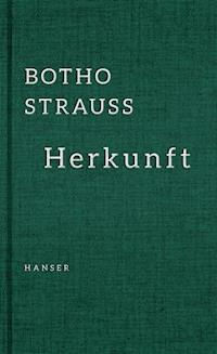 Herkunft - Botho Strauß - E-Book + Hörbuch