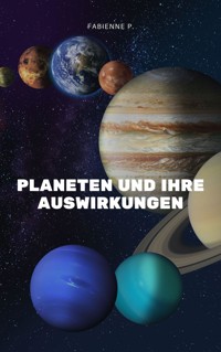 Planten und ihre Auswirkung - Fabienne P. - E-Book