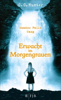 Shadow Falls Camp – Erwacht im Morgengrauen - C.C. Hunter - E-Book