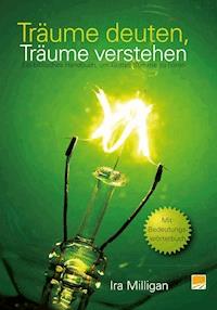 Träume deuten, Träume verstehen - Ira Milligan - E-Book