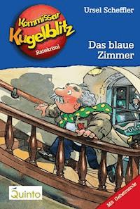 Kommissar Kugelblitz 06. Das blaue Zimmer - Ursel Scheffler - E-Book
