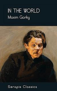 In the World - MAXIM GORKY - E-Book
