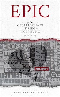 EPIC - Sarah Katharina Kayß - E-Book
