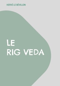 Le Rig Veda - Hervé Le Bévillon - E-Book