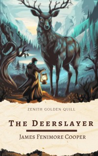 The Deerslayer - James Fenimore Cooper - E-Book