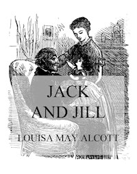 Jack and Jill - Louisa May Alcott - E-Book