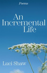 An Incremental Life - Luci Shaw - E-Book